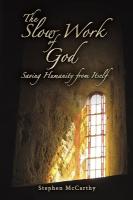 Slow Work of God: Saving Humanity from Itself