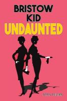 Bristow Kid  Undaunted
