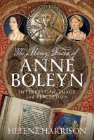 Many Faces of Anne Boleyn: Interpreting Image and Perception