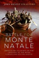 Battle for Monte Natale: First-Hand Accounts of the Crossing of the River Garigliano on the Gustav Line