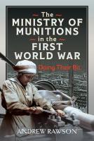 Ministry of Munitions in the First World War: Doing Their Bit