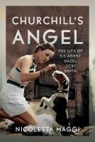 Churchill's Angel: The Life of SIS Agent Hazel Jicky Smith