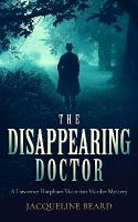 Disappearing Doctor: A page-turning Victorian murder-mystery with twists that will keep you  guessing