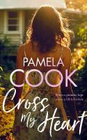 Cross My Heart: A Womens Fiction Novel About Losing Everythingand Finding What Matters Most