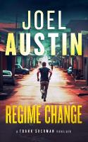 Regime Change: A Military Thriller Where Loyalty Still Matters and Justice Isnt Clean