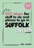 237 Ideas for Stuff to Do and Places to Go in Suffolk with Kids