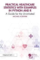 Practical Healthcare Statistics with Examples in Python and R: A Guide for the Uninitiated