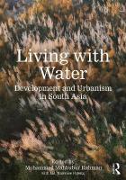 Living with Water: Development and Urbanism in South Asia