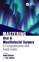 Mastering Oral and Maxillofacial Surgery: A Comprehensive SBA Exam Guide