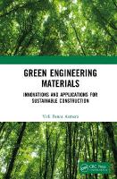 Green Engineering Materials: Innovations and Applications for Sustainable Construction
