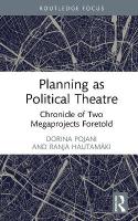 Planning as Political Theatre: Chronicle of Two Megaprojects Foretold