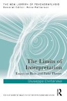 Limits of Interpretation: Essays on Bion and Field Theory