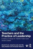 Teachers and the Practice of Leadership: Enabling Change for Transformation and Social Justice