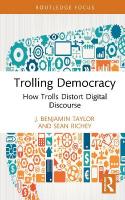 Trolling Democracy: How Trolls Distort Digital Discourse