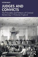Judges and Convicts: The Principles and Patterns of Criminal Sentencing in Victorian England