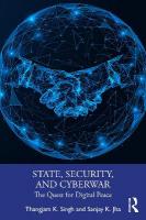 State, Security, and Cyberwar: The Quest for Digital Peace