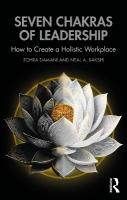 Seven Chakras of Leadership: How to Create a Holistic Workplace