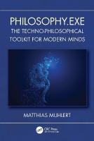 Philosophy.exe: The Techno-Philosophical Toolkit for Modern Minds