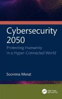 Cybersecurity 2050: Protecting Humanity in a Hyper-Connected World