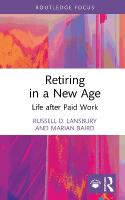 Retiring in a New Age: Life after Paid Work
