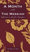 Month with the Messiah: Reflections on Handel's Masterpiece