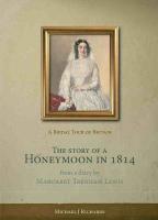 Story of a Honeymoon in 1814: A Bridal Tour of Britain
