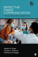 Effective Crisis Communication: Moving From Crisis to Opportunity 5th Revised edition