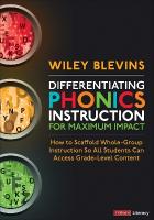 Differentiating Phonics Instruction for Maximum Impact: How to Scaffold Whole-Group Instruction So All Students Can Access  Grade-Level Content