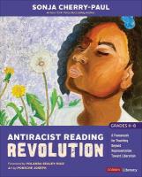 Antiracist Reading Revolution [ Grades K-8]: A Framework for Teaching Beyond Representation Toward Liberation