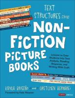 Text Structures From Nonfiction Picture Books: Lessons to Ease Students Into Text Analysis, Reading Response, and Writing  With Craft