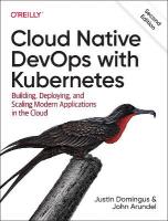 Cloud Native Devops with Kubernetes 2e 2nd edition