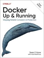 Docker - Up & Running: Shipping Reliable Containers in Production 3rd Revised edition
