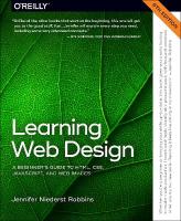 Learning Web Design: A Beginner's Guide to Html, Css, Javascript, and Web Graphics 6th edition