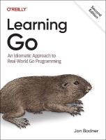 Learning Go: An Idiomatic Approach to Real-World Go Programming 2nd edition