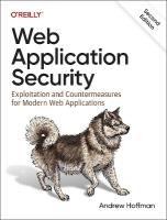 Web Application Security: Exploitation and Countermeasures for Modern Web Applications 2nd Revised edition