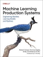 Machine Learning Production Systems: Engineering Machine Learning Models and Pipelines 2nd edition