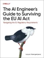 AI Engineer's Guide to Surviving the EU AI Act: Navigating the EU Regulatory Requirements