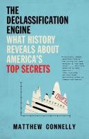 Declassification Engine: What History Reveals About America's Top Secrets