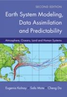 Earth System Modeling, Data Assimilation and Predictability: Atmosphere, Oceans, Land and Human Systems 2nd Revised edition
