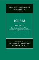 New Cambridge History of Islam: Volume 3, The Eastern Islamic World,  Eleventh to Eighteenth Centuries