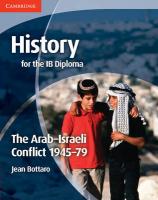 History for the IB Diploma: The ArabIsraeli Conflict 194579