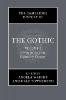 Cambridge History of the Gothic: Volume 1, Gothic in the Long Eighteenth  Century