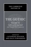 Cambridge History of the Gothic: Volume 3, Gothic in the Twentieth and  Twenty-First Centuries: Volume 3: Gothic in the Twentieth and Twenty-First Centuries