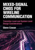 Mixed-Signal CMOS for Wireline Communication: Transistor-Level and System-Level Design Considerations