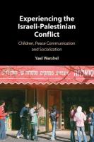 Experiencing the Israeli-Palestinian Conflict: Children, Peace Communication and Socialization
