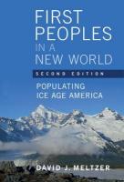 First Peoples in a New World: Populating Ice Age America 2nd Revised edition
