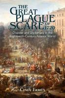 Great Plague Scare of 1720: Disaster and Diplomacy in the Eighteenth-Century Atlantic World