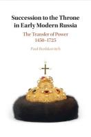 Succession to the Throne in Early Modern Russia: The Transfer of Power 14501725