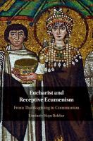 Eucharist and Receptive Ecumenism: From Thanksgiving to Communion