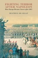 Fighting Terror after Napoleon: How Europe Became Secure after 1815